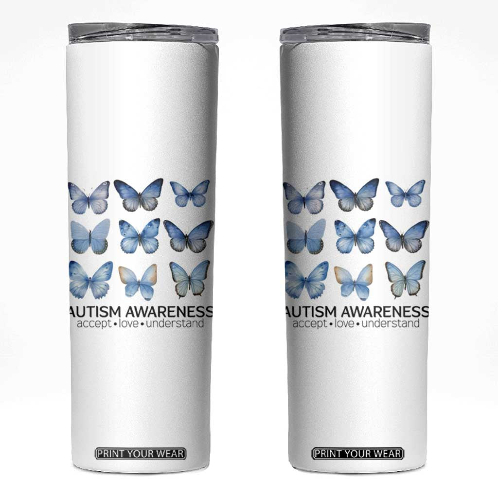 Autism Awareness Blue Butterflies Skinny Tumbler Accept Love Understand TS02 White Print Your Wear
