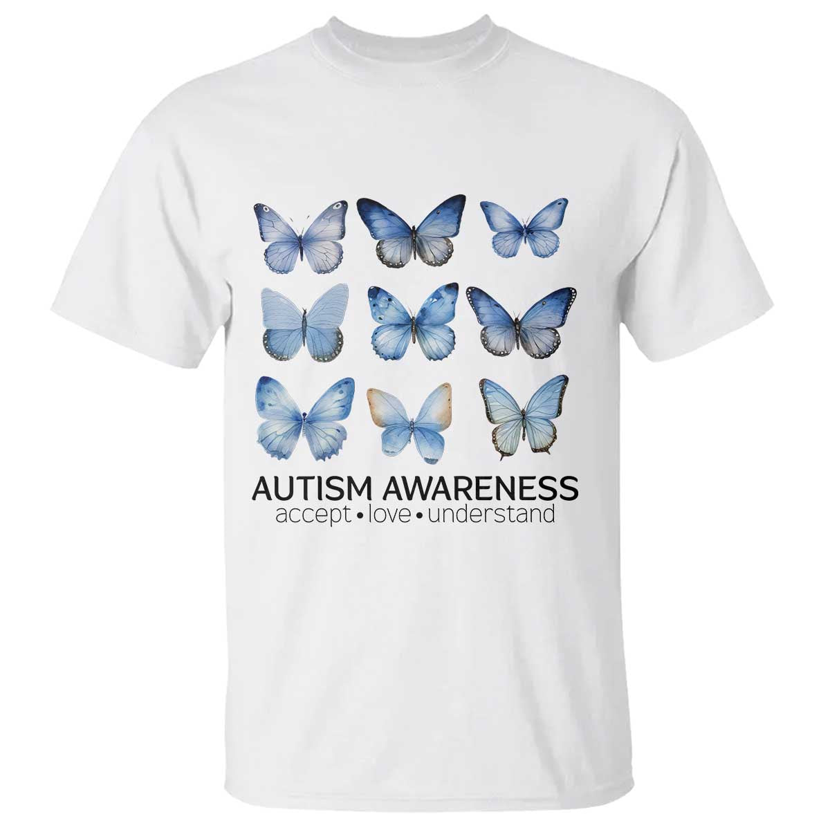 Autism Awareness Blue Butterflies T Shirt Accept Love Understand TS02 White Print Your Wear