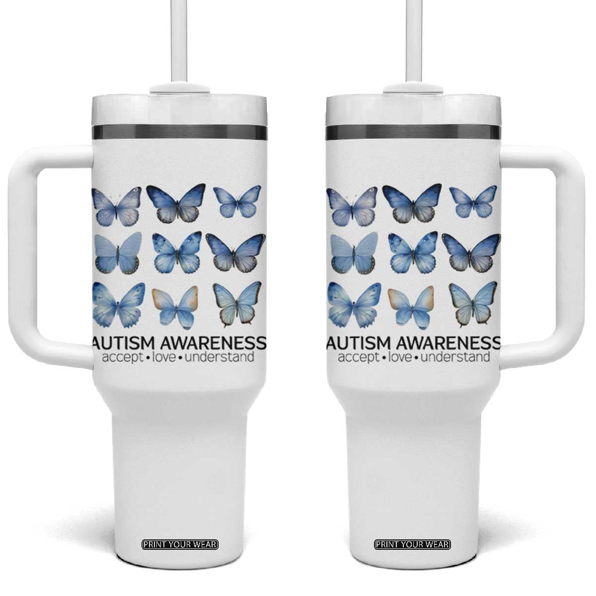 Autism Awareness Blue Butterflies Tumbler With Handle Accept Love Understand TS02 One Size: 40 oz White Print Your Wear