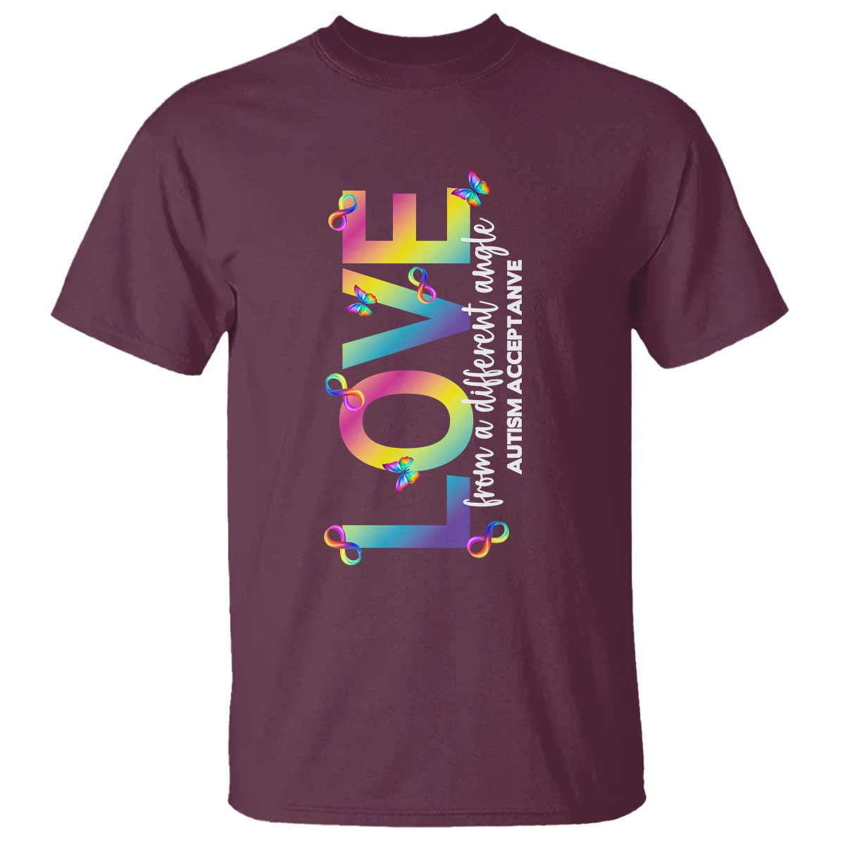 Autism Acceptance T Shirt Love From a Different Angle Rainbow Infinity TS02 Maroon Print Your Wear