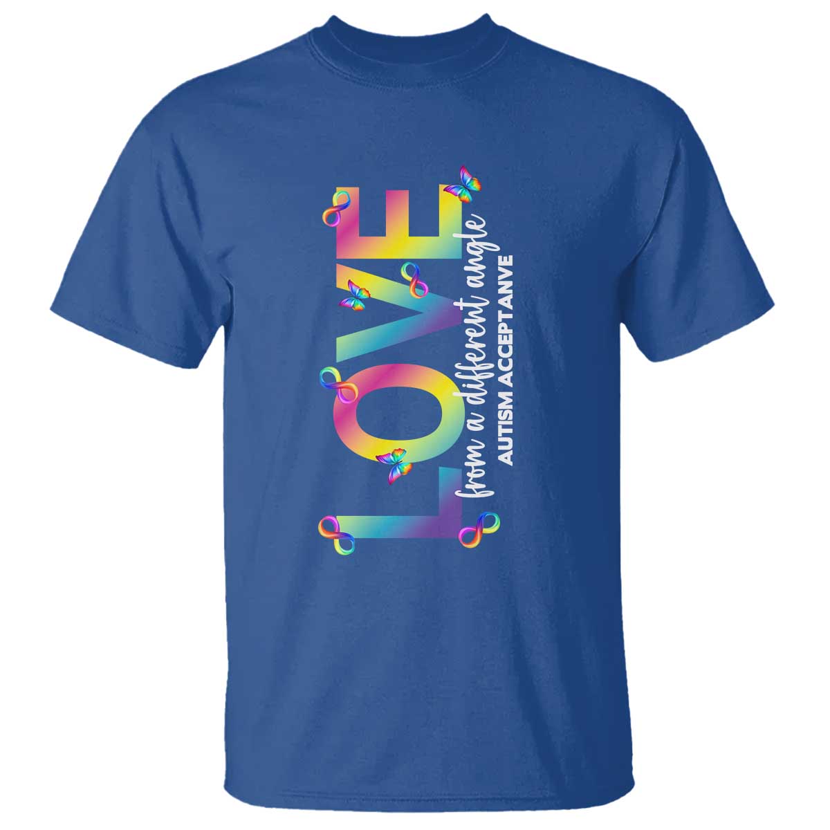 Autism Acceptance T Shirt Love From a Different Angle Rainbow Infinity TS02 Royal Blue Print Your Wear