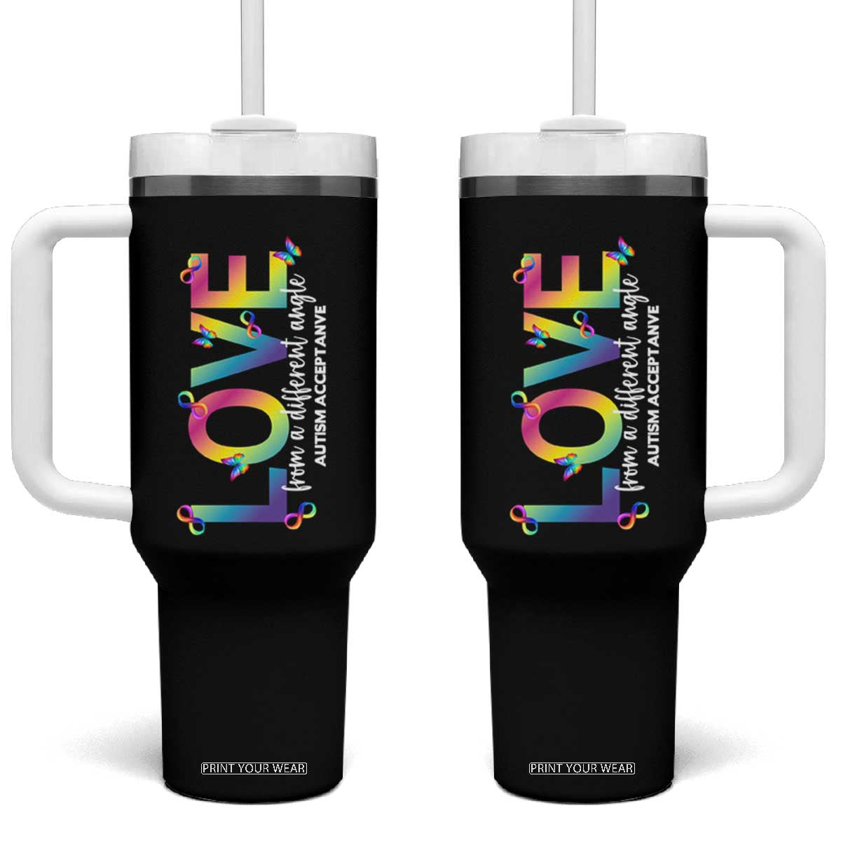 Autism Acceptance Tumbler With Handle Love From a Different Angle Rainbow Infinity TS02 One Size: 40 oz Black Print Your Wear