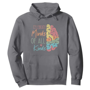 Embrace Neurodiversity Hoodie Celebrate Minds of All Kinds Teacher ASD TS02 Charcoal Print Your Wear