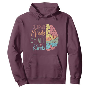 Embrace Neurodiversity Hoodie Celebrate Minds of All Kinds Teacher ASD TS02 Maroon Print Your Wear