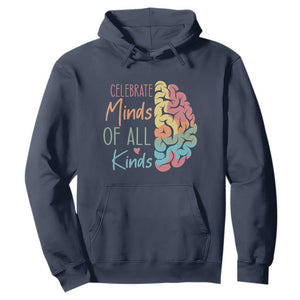 Embrace Neurodiversity Hoodie Celebrate Minds of All Kinds Teacher ASD TS02 Navy Print Your Wear