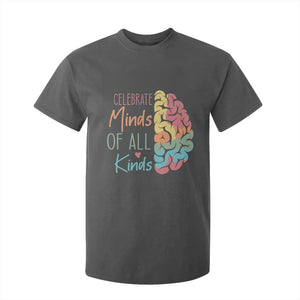 Embrace Neurodiversity T Shirt For Kid Celebrate Minds of All Kinds Teacher ASD TS02 Dark Heather Print Your Wear
