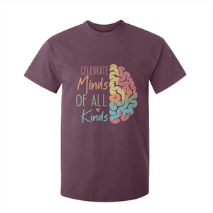 Embrace Neurodiversity T Shirt For Kid Celebrate Minds of All Kinds Teacher ASD TS02 Maroon Print Your Wear