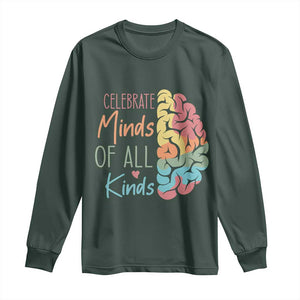 Embrace Neurodiversity Long Sleeve Shirt Celebrate Minds of All Kinds Teacher ASD TS02 Dark Forest Green Print Your Wear