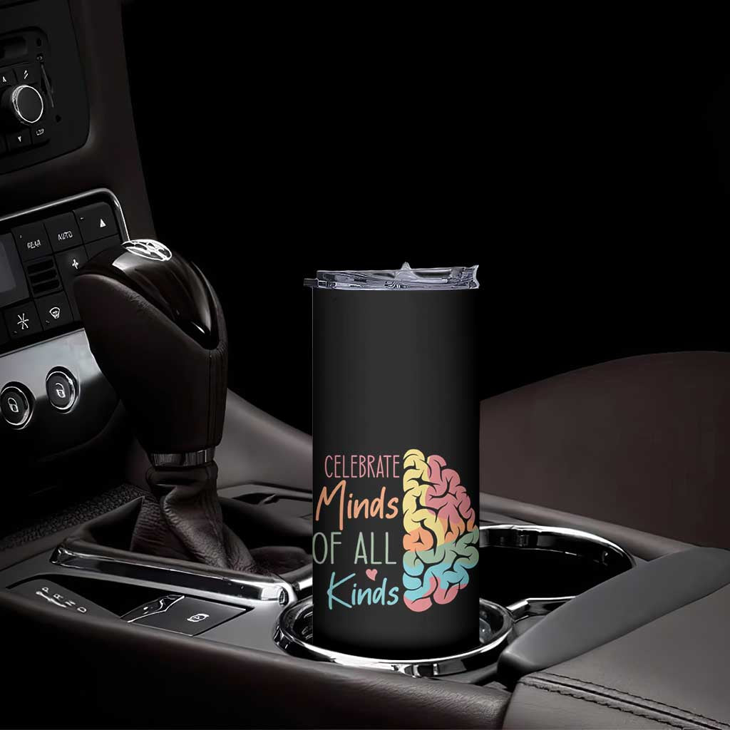 Embrace Neurodiversity Skinny Tumbler Celebrate Minds of All Kinds Teacher ASD TS02 Print Your Wear