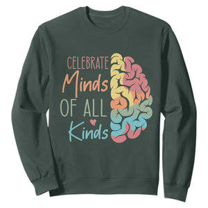 Embrace Neurodiversity Sweatshirt Celebrate Minds of All Kinds Teacher ASD TS02 Dark Forest Green Print Your Wear