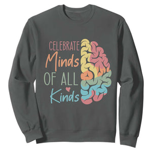 Embrace Neurodiversity Sweatshirt Celebrate Minds of All Kinds Teacher ASD TS02 Dark Heather Print Your Wear