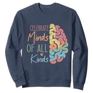 Embrace Neurodiversity Sweatshirt Celebrate Minds of All Kinds Teacher ASD TS02 Navy Print Your Wear