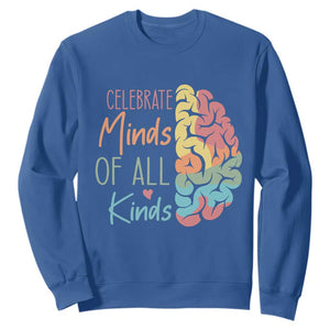 Embrace Neurodiversity Sweatshirt Celebrate Minds of All Kinds Teacher ASD TS02 Royal Blue Print Your Wear