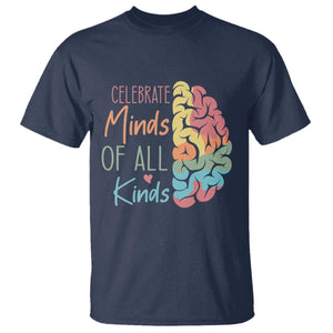 Embrace Neurodiversity T Shirt Celebrate Minds of All Kinds Teacher ASD TS02 Navy Print Your Wear