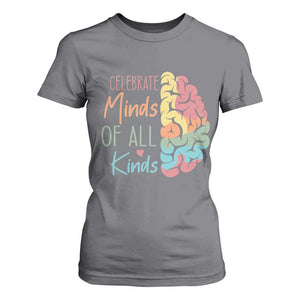 Embrace Neurodiversity T Shirt For Women Celebrate Minds of All Kinds Teacher ASD TS02 Charcoal Print Your Wear