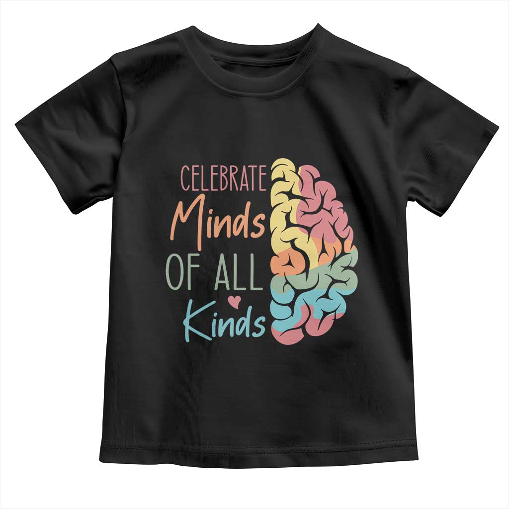 Embrace Neurodiversity Toddler T Shirt Celebrate Minds of All Kinds Teacher ASD TS02 Black Print Your Wear