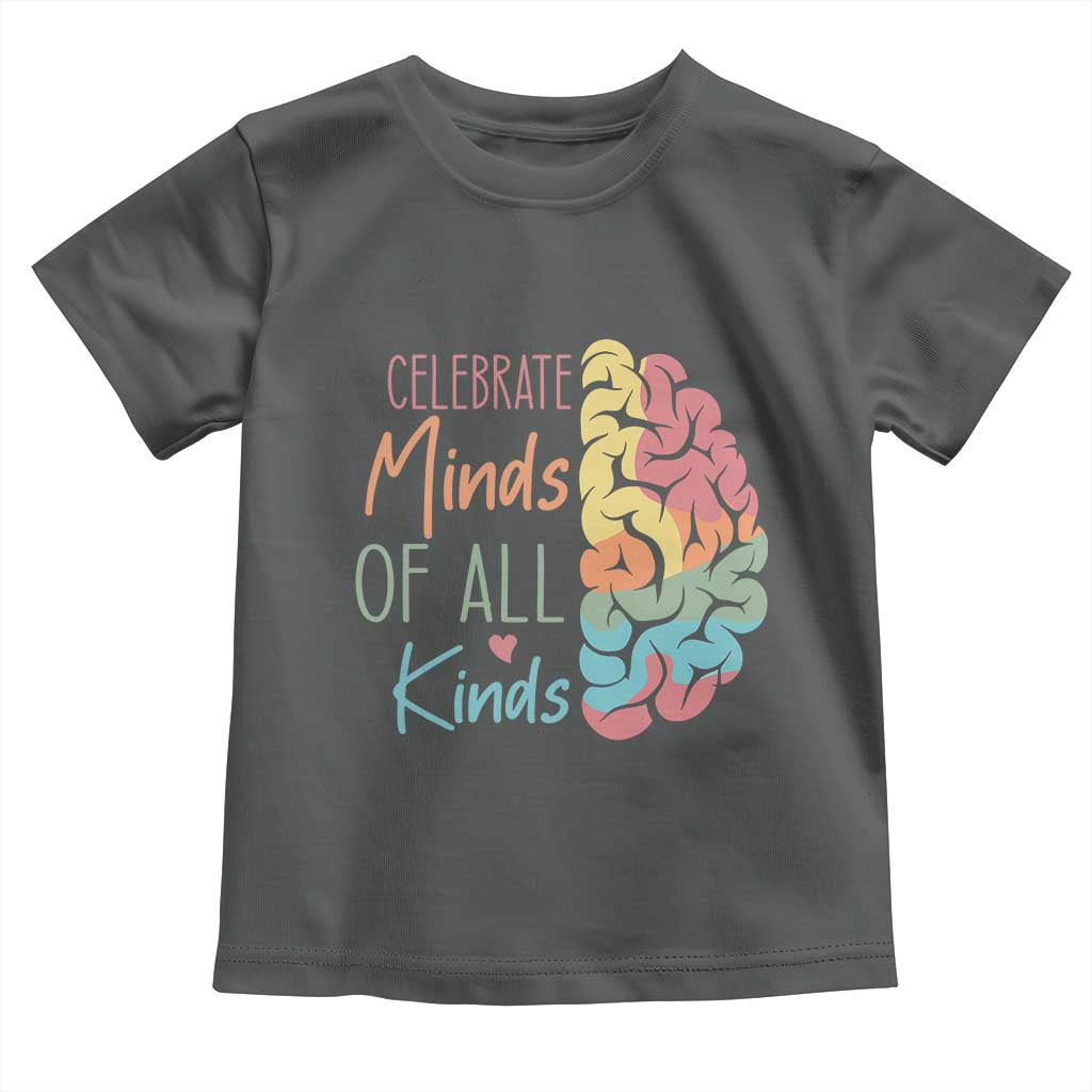 Embrace Neurodiversity Toddler T Shirt Celebrate Minds of All Kinds Teacher ASD TS02 Dark Heather Print Your Wear