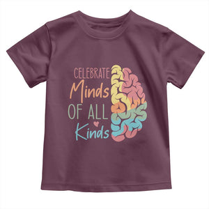 Embrace Neurodiversity Toddler T Shirt Celebrate Minds of All Kinds Teacher ASD TS02 Maroon Print Your Wear