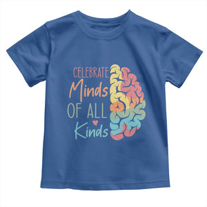 Embrace Neurodiversity Toddler T Shirt Celebrate Minds of All Kinds Teacher ASD TS02 Royal Blue Print Your Wear
