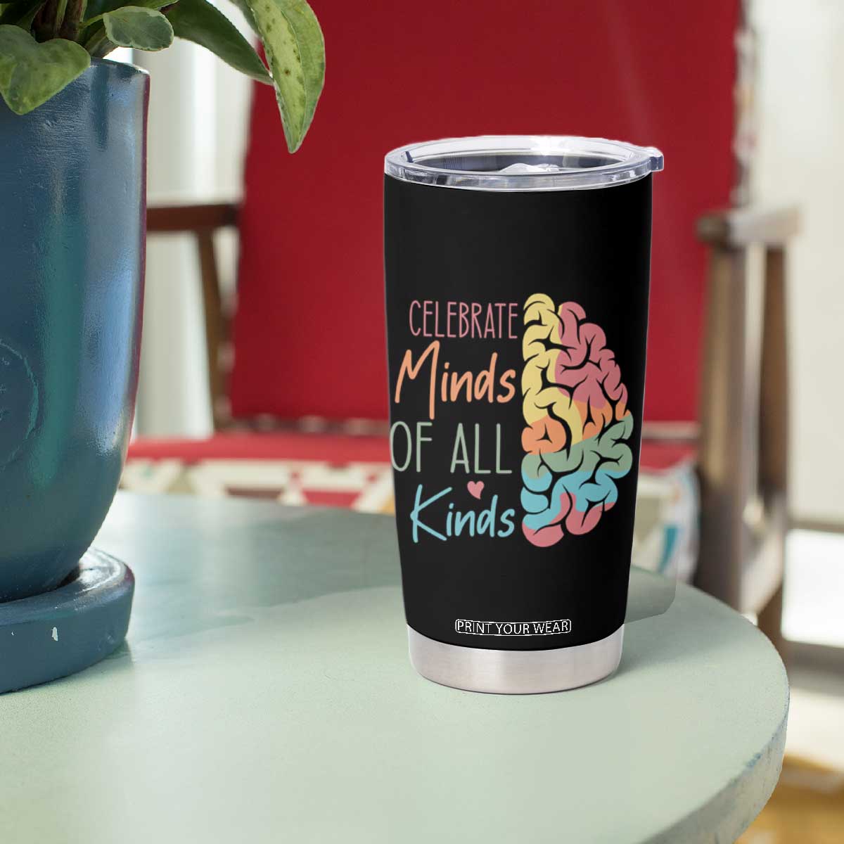 Embrace Neurodiversity Tumbler Cup Celebrate Minds of All Kinds Teacher ASD TS02 Print Your Wear