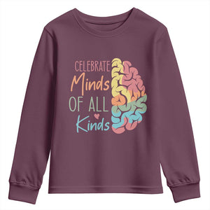 Embrace Neurodiversity Youth Sweatshirt Celebrate Minds of All Kinds Teacher ASD TS02 Maroon Print Your Wear