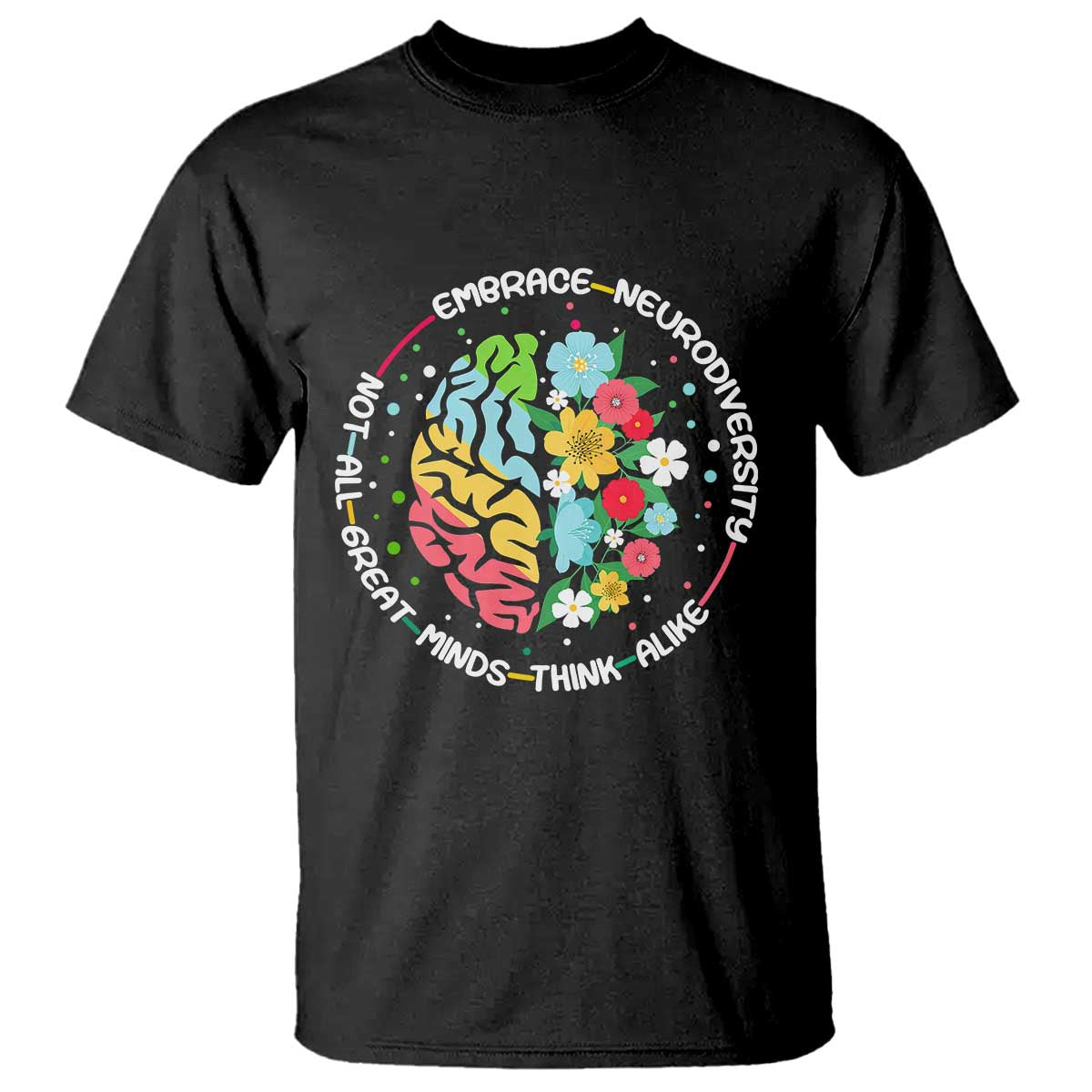 Embrace Neurodiversity T Shirt Neurodiverse Brain Autism Awareness ADHD Autistic TS02 Black Print Your Wear