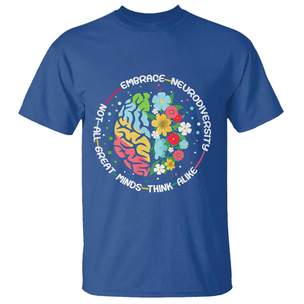 Embrace Neurodiversity T Shirt Neurodiverse Brain Autism Awareness ADHD Autistic TS02 Royal Blue Print Your Wear