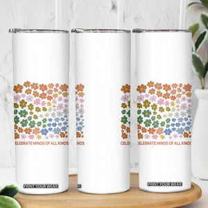 Neurodiversity Boho Floral Skinny Tumbler Celebrate Minds of All Kinds Autism ADHD ASD TS02 Print Your Wear