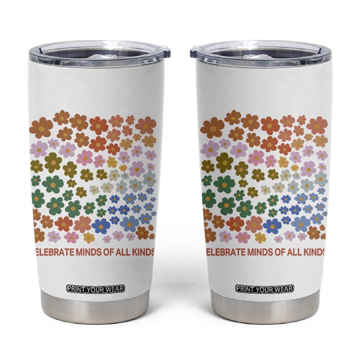 Neurodiversity Boho Floral Tumbler Cup Celebrate Minds of All Kinds Autism ADHD ASD TS02 White Print Your Wear