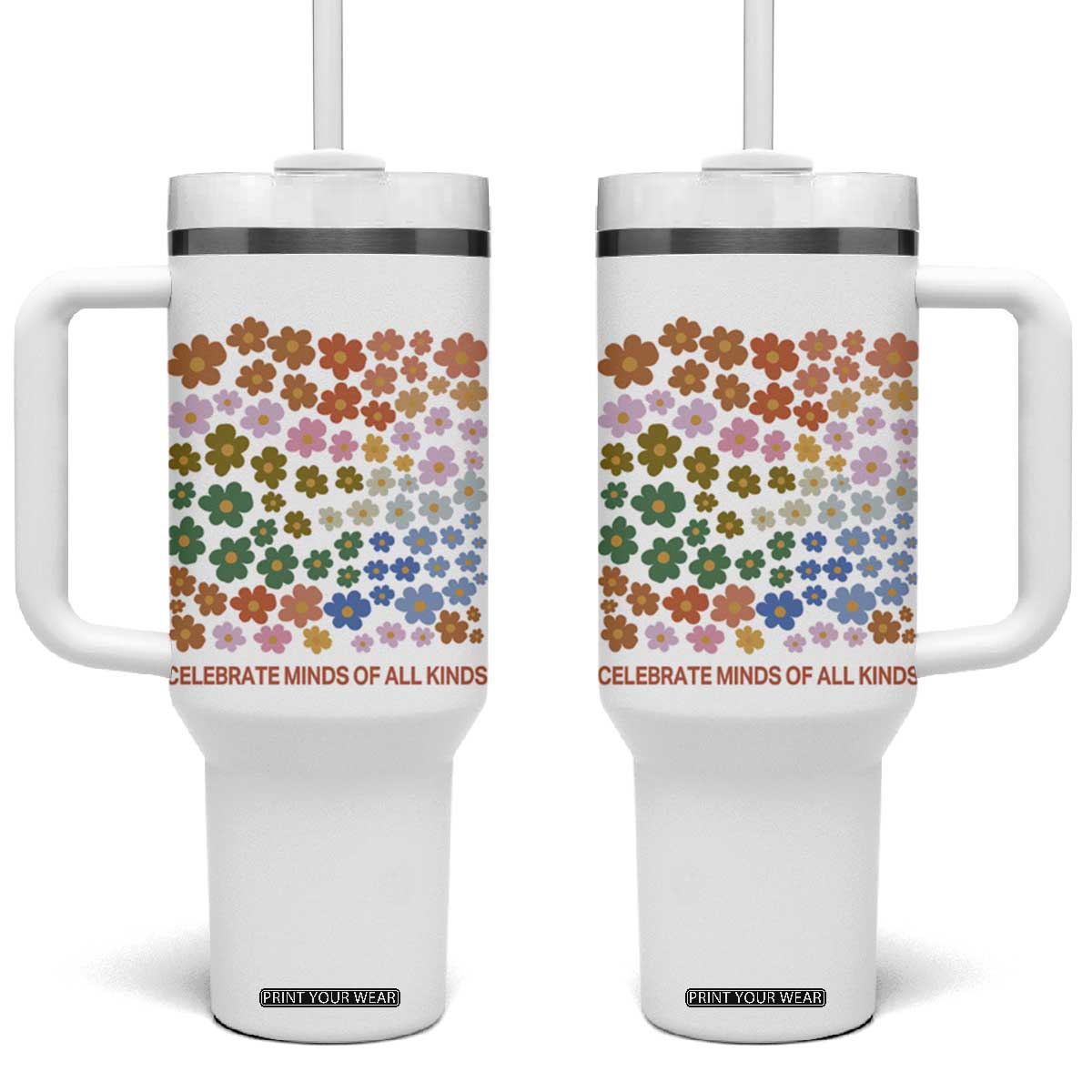 Neurodiversity Boho Floral Tumbler With Handle Celebrate Minds of All Kinds Autism ADHD ASD TS02 One Size: 40 oz White Print Your Wear