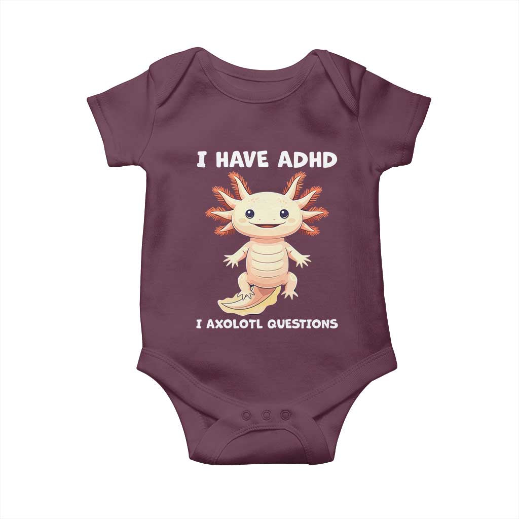 Funny ADHD Awareness Axolotl Baby Onesie I Have ADHD I Ask A Lot Question Neurodiversity TS02 Maroon Print Your Wear