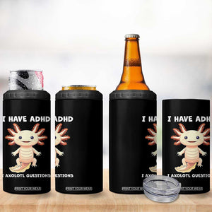 Funny ADHD Awareness Axolotl 4 in 1 Can Cooler Tumbler I Have ADHD I Ask A Lot Question Neurodiversity TS02 Print Your Wear