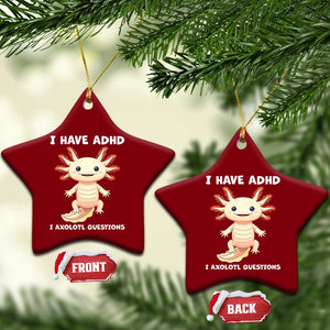 Funny ADHD Awareness Axolotl Ceramic Ornament I Have ADHD I Ask A Lot Question Neurodiversity TS02 Print Your Wear