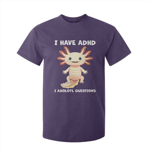 Funny ADHD Awareness Axolotl T Shirt For Kid I Have ADHD I Ask A Lot Question Neurodiversity TS02 Purple Print Your Wear