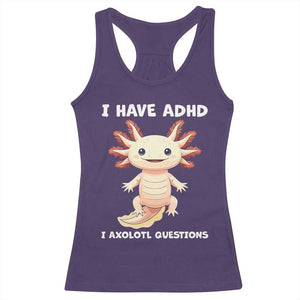 Funny ADHD Awareness Axolotl Racerback Tank Top I Have ADHD I Ask A Lot Question Neurodiversity TS02 Purple Print Your Wear