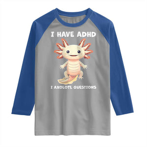 Funny ADHD Awareness Axolotl Raglan Shirt I Have ADHD I Ask A Lot Question Neurodiversity TS02 Sport Gray Royal Print Your Wear