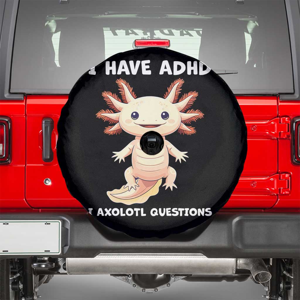 Funny ADHD Awareness Axolotl Spare Tire Cover I Have ADHD I Ask A Lot Question Neurodiversity TS02 Black Print Your Wear