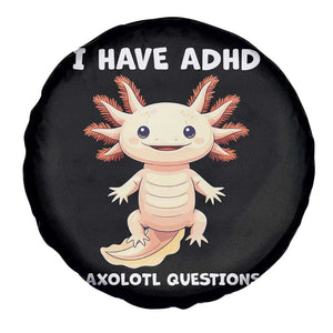 Funny ADHD Awareness Axolotl Spare Tire Cover I Have ADHD I Ask A Lot Question Neurodiversity TS02 Print Your Wear