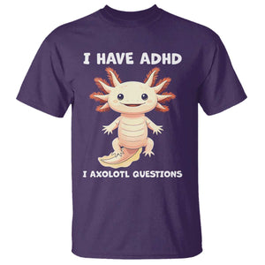 Funny ADHD Awareness Axolotl T Shirt I Have ADHD I Ask A Lot Question Neurodiversity TS02 Purple Print Your Wear
