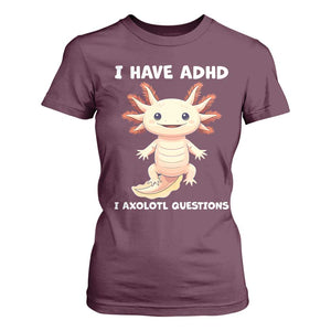 Funny ADHD Awareness Axolotl T Shirt For Women I Have ADHD I Ask A Lot Question Neurodiversity TS02 Maroon Print Your Wear