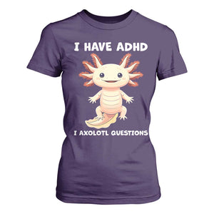 Funny ADHD Awareness Axolotl T Shirt For Women I Have ADHD I Ask A Lot Question Neurodiversity TS02 Purple Print Your Wear