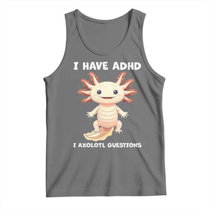 Funny ADHD Awareness Axolotl Tank Top I Have ADHD I Ask A Lot Question Neurodiversity TS02 Black Heather Print Your Wear