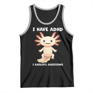 Funny ADHD Awareness Axolotl Tank Top I Have ADHD I Ask A Lot Question Neurodiversity TS02 Black Athletic Heather Print Your Wear