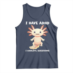 Funny ADHD Awareness Axolotl Tank Top I Have ADHD I Ask A Lot Question Neurodiversity TS02 Navy Print Your Wear