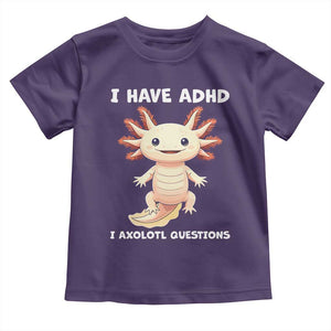 Funny ADHD Awareness Axolotl Toddler T Shirt I Have ADHD I Ask A Lot Question Neurodiversity TS02 Purple Print Your Wear