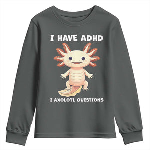 Funny ADHD Awareness Axolotl Youth Sweatshirt I Have ADHD I Ask A Lot Question Neurodiversity TS02 Dark Heather Print Your Wear