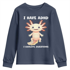 Funny ADHD Awareness Axolotl Youth Sweatshirt I Have ADHD I Ask A Lot Question Neurodiversity TS02 Navy Print Your Wear
