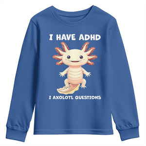 Funny ADHD Awareness Axolotl Youth Sweatshirt I Have ADHD I Ask A Lot Question Neurodiversity TS02 Royal Blue Print Your Wear