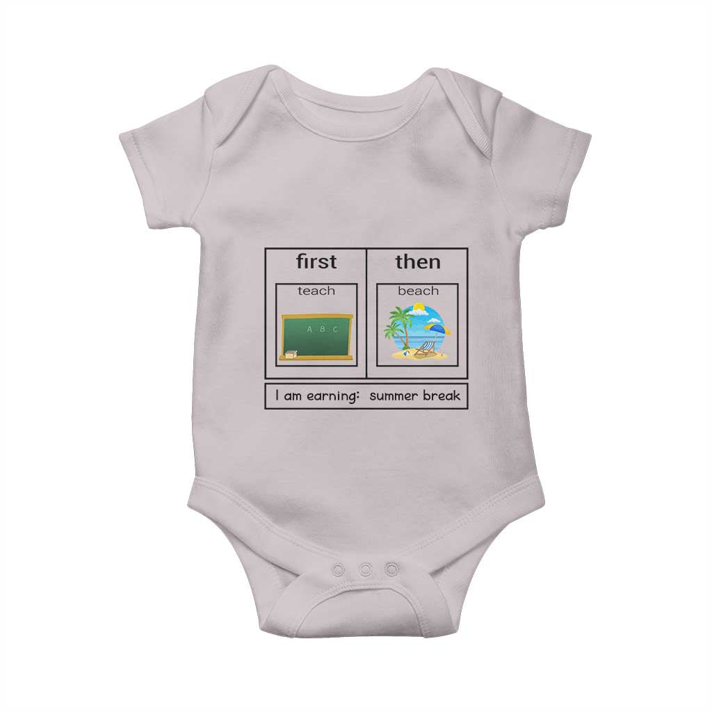 Funny Teacher Summer Break Baby Onesie First Teach Then Beach Vacation Mode TS02 Ice Gray Print Your Wear