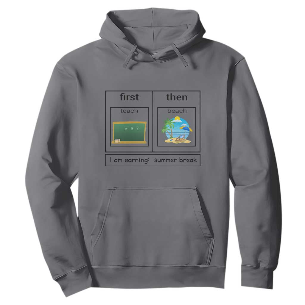 Funny Teacher Summer Break Hoodie First Teach Then Beach Vacation Mode TS02 Charcoal Print Your Wear